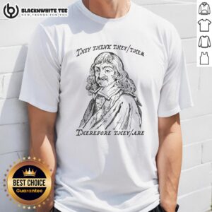 Top They Think Theythem Therefore Theyare T-Shirt design featuring playful typography and vibrant colors.