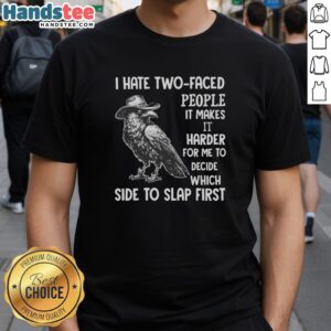Alt Text: Premium Crow in Cowboy Hat on a funny 'I Hate Two-Faced People' sarcastic t-shirt design, perfect for humor lovers.