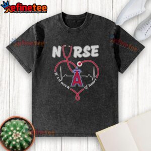 Good Los Angeles Angels nurse 'It's A Work of Heart' washed t-shirt featuring a stylish design for baseball fans.