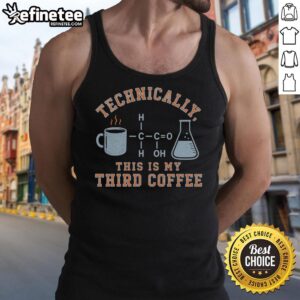 Alt Text: Stylish Good Technically This Is My Third Coffee tank top design featuring coffee-themed graphics and casual fit.