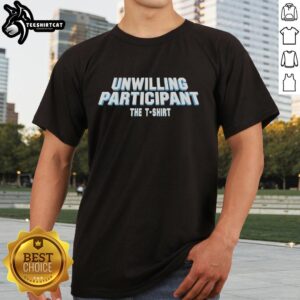 Alt Text: Pretty Unwilling Participant T-Shirt featuring a playful design, perfect for casual wear and unique fashion statements.