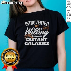 Awesome introverted but willing to discuss distant galaxies Star Wars themed ladies tee featuring a cosmic design.
