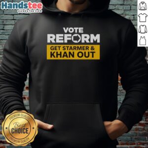 Hot Vote Reform hoodie featuring bold text urging for Starmer and Khan's removal, promoting Reform UK's message.
