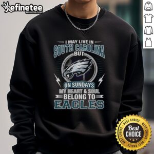 Original Philadelphia Eagles NFL I Live In South Carolina On Sundays My Heart And Soul Belong To Eagles T-Shirt - Image 5
