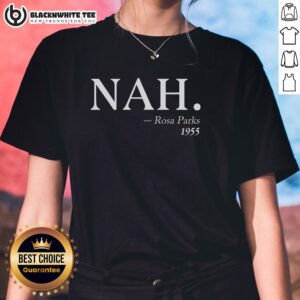 Top Nah Rosa Parks 1955 Ladies Tee featuring a vintage design honoring civil rights activist Rosa Parks.