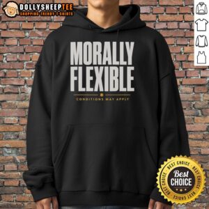 Graphic hoodie featuring 'Nice Morally Flexible Conditions May Apply' design, perfect for casual and trendy outfits.