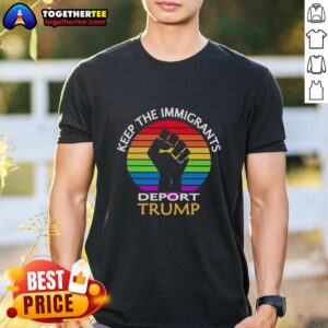 Hot Keep The Immigrants Deport Trump T-Shirt design featuring bold text and vibrant colors for activist apparel.