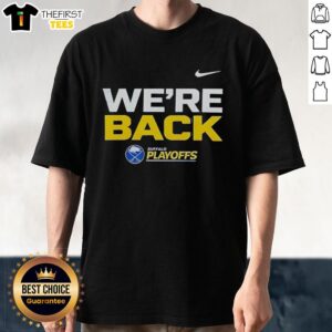 Alt Text: Premium Buffalo Sabres Were Back 2026 Stanley Cup Playoffs T-Shirt showcasing team pride and playoff spirit.