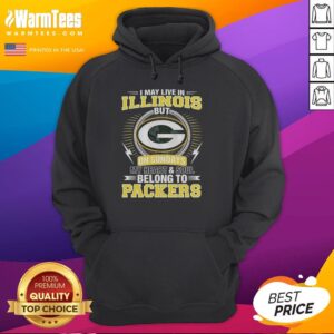 Green Bay Packers hoodie with text about loyalty, perfect for fans who live in Illinois but support the Packers on Sundays.