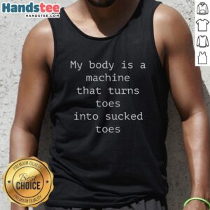 Model wearing 'Good-My-Body-Is-A-Machine-That-Turns-Toes-Into-Sucked-Toes' tank top in a vibrant outdoor setting.