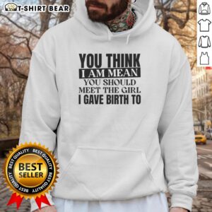 Funny 'Good You Think I Am Mean' hoodie featuring a playful design, perfect for moms with a sense of humor.