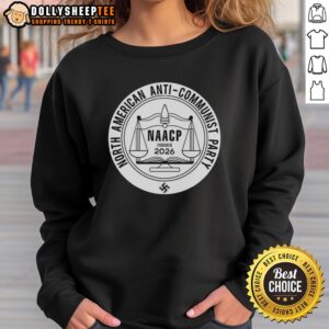 Top North American Anti-Communist Party NAACP Founded 2026 sweatshirt featuring bold graphics and vibrant colors.