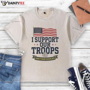 Hot I Support Our Troops and Their Families American Flag Washed T-Shirt featuring a patriotic design and comfortable fit.