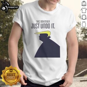 Good President USA This November Just Undo It T-Shirt featuring a bold graphic design for political apparel enthusiasts.