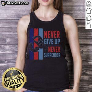 Alt Text: Premium Never Give Up Never Surrender Tank Top, featuring motivational print and comfortable fit for active lifestyles.