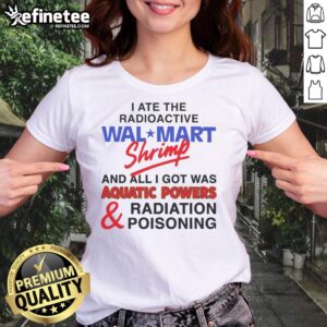 Alt Text: Awesome I Ate The Radioactive Shrimp Ladies Tee featuring a vibrant shrimp graphic on a stylish t-shirt.