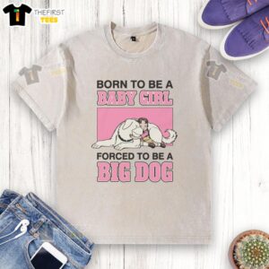 Cute baby girl wearing a washed T-shirt featuring a big dog design, showcasing the theme 'Born to Be a Baby Girl'.