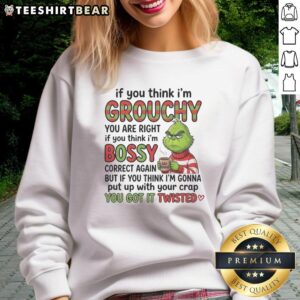 Good Grinch sweatshirt featuring a humorous quote about being grouchy and bossy, perfect for holiday cheer.