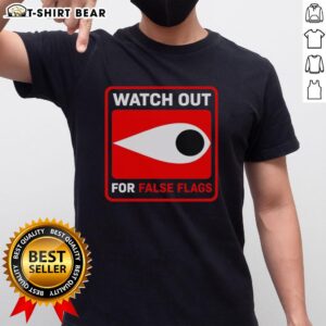 Top Watch Out For False Flags Eye T-Shirt design featuring an eye graphic, perfect for conspiracy theory enthusiasts.
