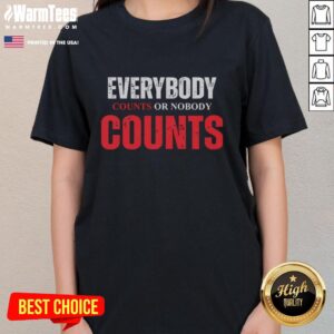 Stylish 'Good Everybody Counts Or Nobody Counts' ladies tee featuring a bold graphic on a soft fabric for casual wear.