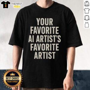 Official Your Favorite AI Artist's Favorite Artist T-Shirt featuring a unique design for art enthusiasts.