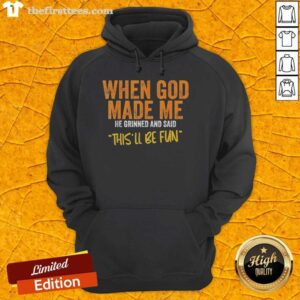 Vintage hoodie featuring 'When God Made Me Funny, This Will Be Fun' design, perfect for humor lovers and cozy style.