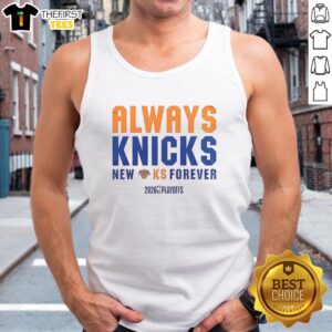 Awesome New York Knicks 2026 NBA Playoffs tank top featuring bold 'Always Knicks Forever' design for fans.