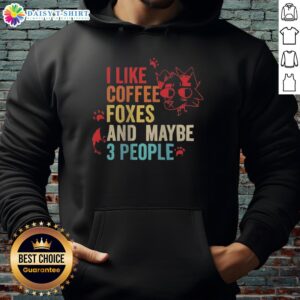 Vintage hoodie featuring 'I Like Coffee, Foxes, and Maybe 3 People' design, perfect for coffee lovers and fox enthusiasts.