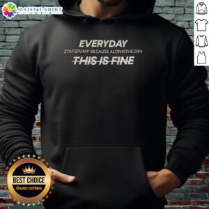 Official Everyday Ztk1spump hoodie featuring 'Because Alone is the Dev' design, perfect for casual wear.