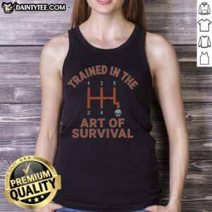 Premium trained in the art of survival tank top for outdoor enthusiasts, featuring a stylish design and comfortable fit.