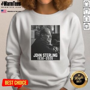 Alt Text: Top John Sterling Rest In Peace 19382026 sweatshirt featuring a tribute design honoring the legendary broadcaster.