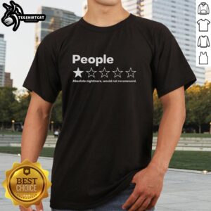 Nice People Absolute Nightmare Would Not Recommend T-Shirt design featuring bold text on a stylish tee, perfect for humor lovers.