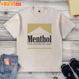 Gold washed t-shirt with 'Please dont smoke your menthol cigs around my baby' slogan, promoting smoke-free environments.