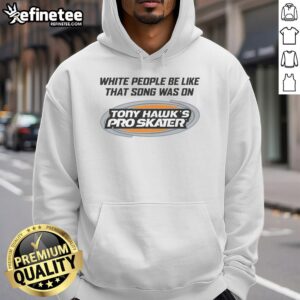 Nice White People Be Like hoodie featuring video game references, perfect for gamers and pop culture enthusiasts.