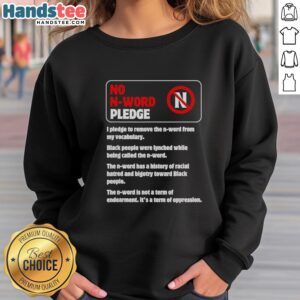 Official No N Word Pledge sweatshirt featuring 'I Pledge to Remove the N Word From My Vocabulary' slogan.