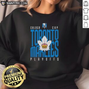Hot Toronto Marlies Calder Cup Playoffs sweatshirt featuring team logo, perfect for AHL fans and playoff season.