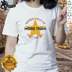 Premium Women Hold Up More Than Half The Sky Ladies Tee featuring inspiring graphic design for women's empowerment.