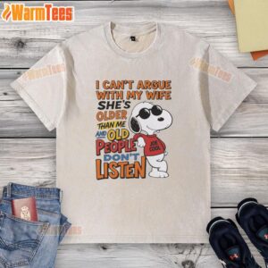 Funny retired husband t-shirt: 'I Can't Argue With My Wife, She's Older' humor for older couples and marriage humor.