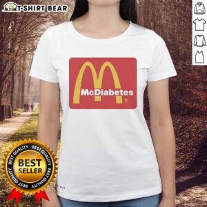 Pretty McDiabetes McDonald's Golden Arches logo on a stylish ladies tee, perfect for casual and fun fashion enthusiasts.