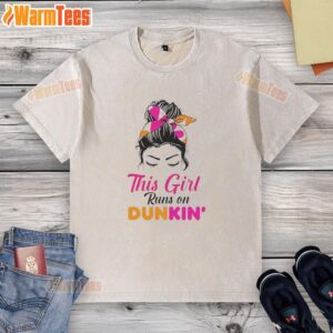 Alt Text: Premium 'This Girl Runs on Dunkin' washed t-shirt in soft fabric, perfect for coffee lovers and casual wear.