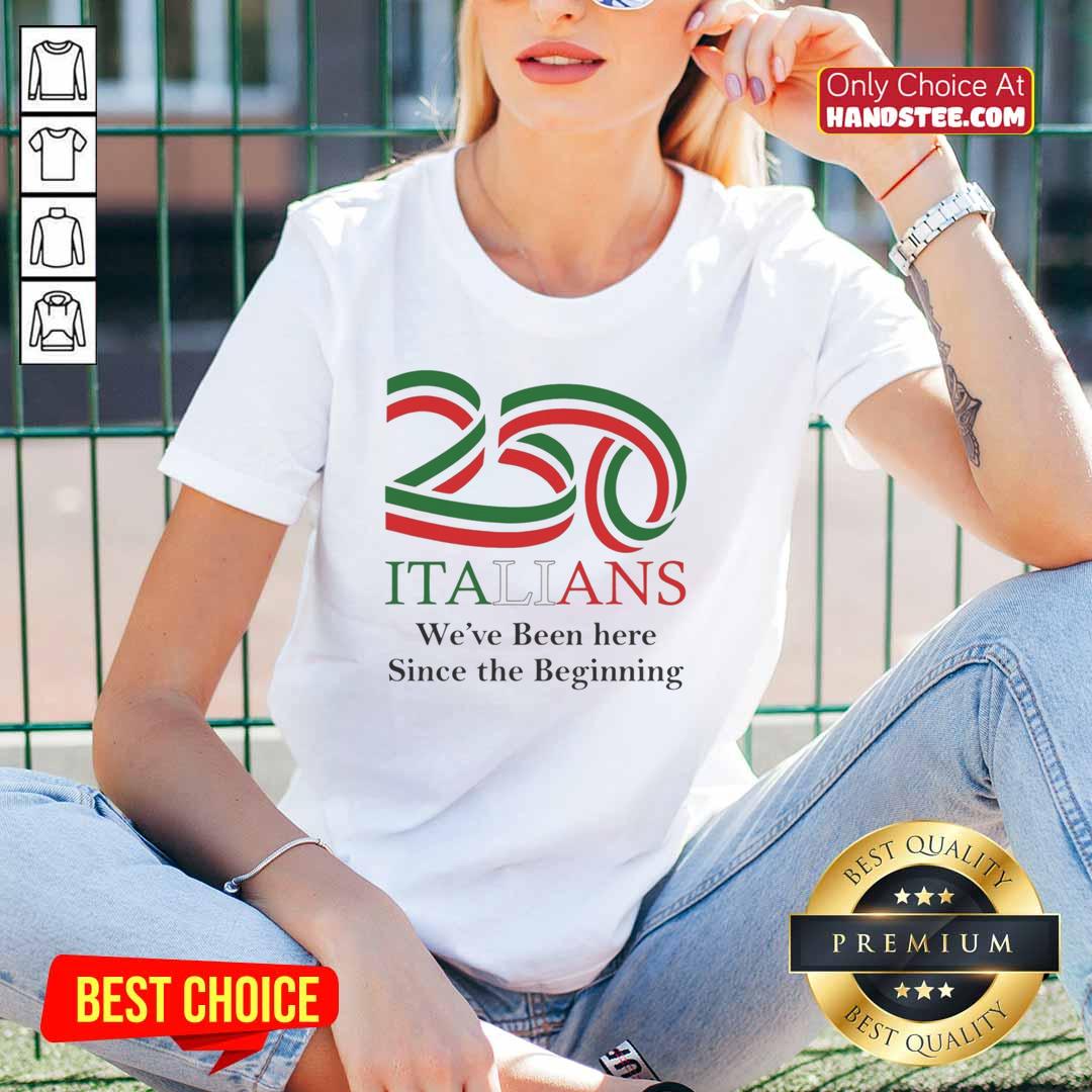 nice-250-italians-weve-been-here-since-the-beginning-ladies-tee Nice 250 Italians We've Been Here Since The Beginning Ladies Tee featuring vibrant design and comfortable fit.