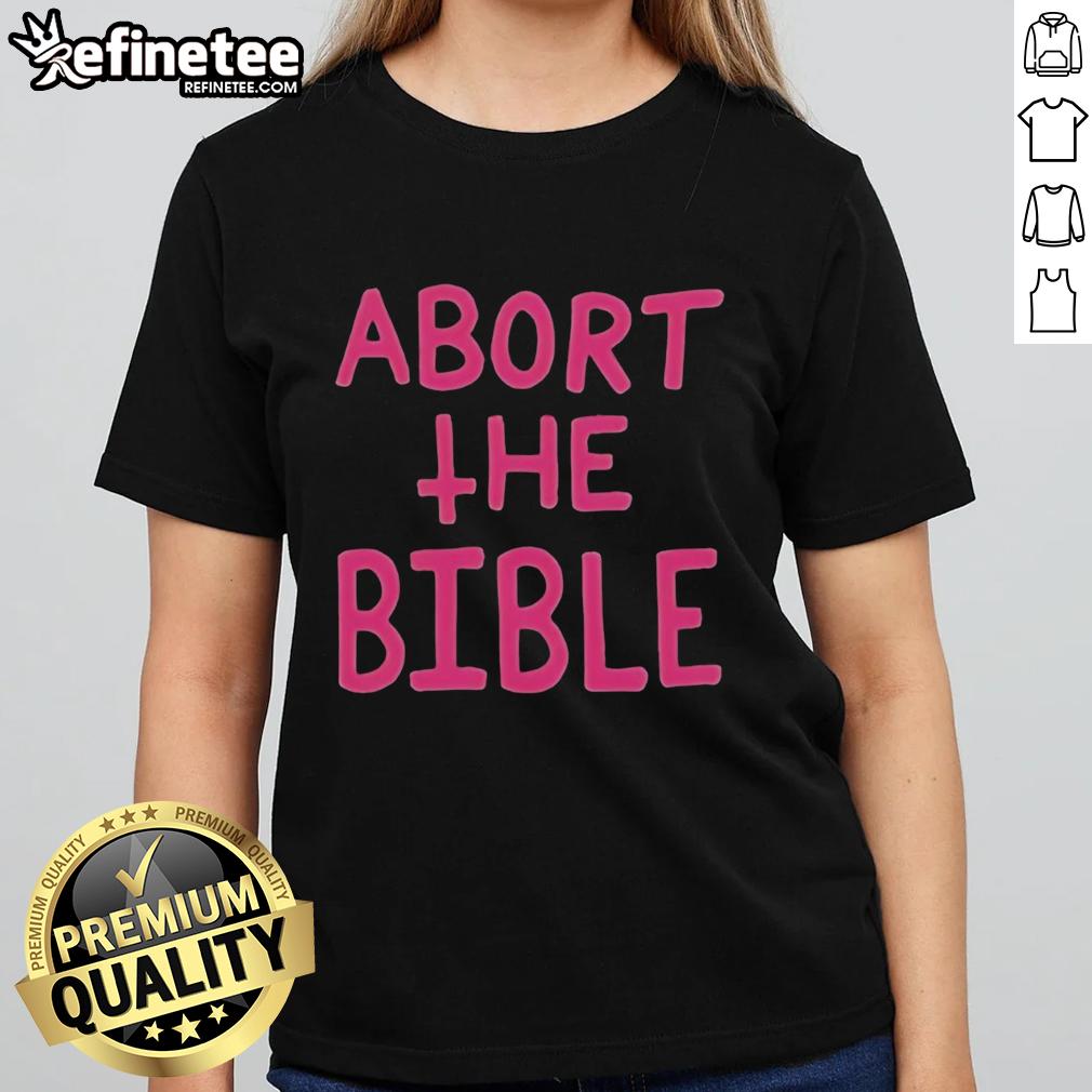 nice-abort-the-bible-letter-ladies-tee Nice Abort The Bible Letter Ladies Tee featuring stylish lettering on a comfortable t-shirt for casual wear.