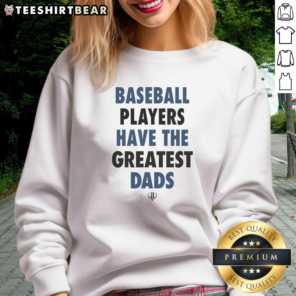 nice-baseball-players-have-the-greatest-dads-sweatshirt Nice baseball players have the greatest dads sweatshirt in navy, perfect for sports fans and Father's Day gifts.