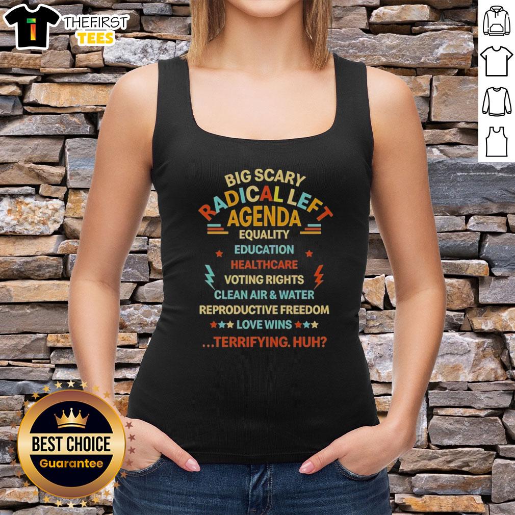 nice-big-scary-radical-left-agenda-equality-education-healthcare-tank-top Nice big scary radical left agenda tank top featuring equality, education, and healthcare-themed graphics.