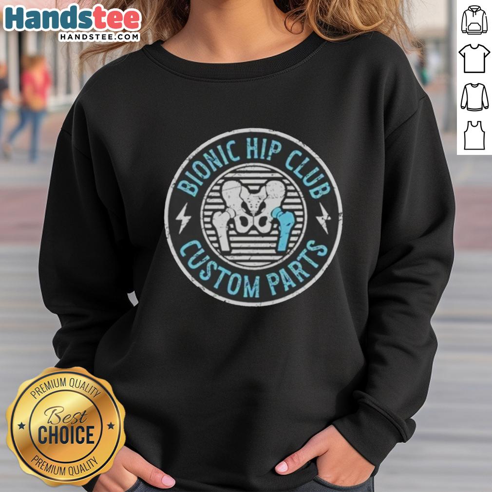 nice-bionic-hip-club-custom-parts-sweatshirt Custom sweatshirt from Nice Bionic Hip Club featuring unique design and comfortable fit for hip enthusiasts.