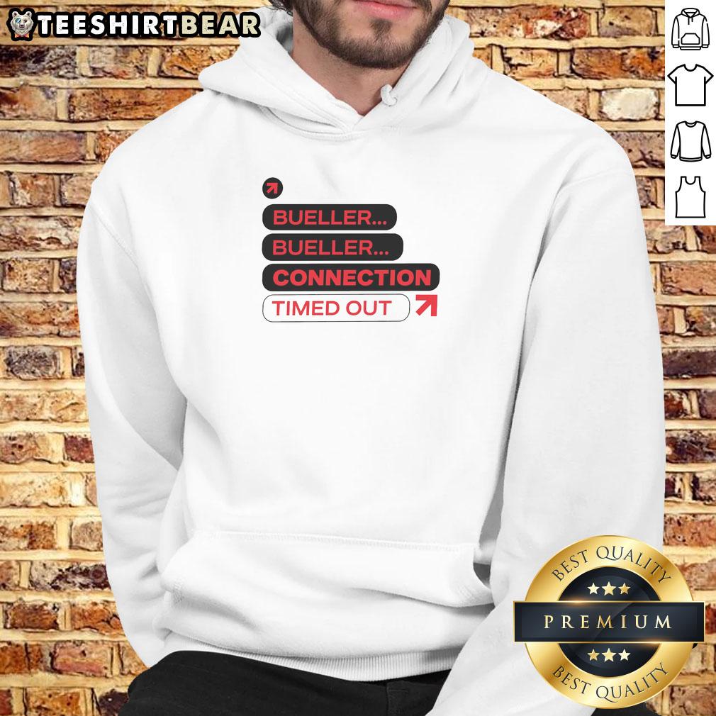nice-bueller-bueller-connection-timed-out-hoodie Cool Nice Bueller Bueller Connection Timed Out Hoodie featuring a stylish design for fans of classic films.