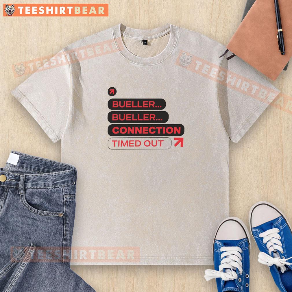 nice-bueller-bueller-connection-timed-out-washed-t-shirt Nice Bueller Bueller Connection Timed Out washed t-shirt featuring a retro design and soft fabric, perfect for casual wear.