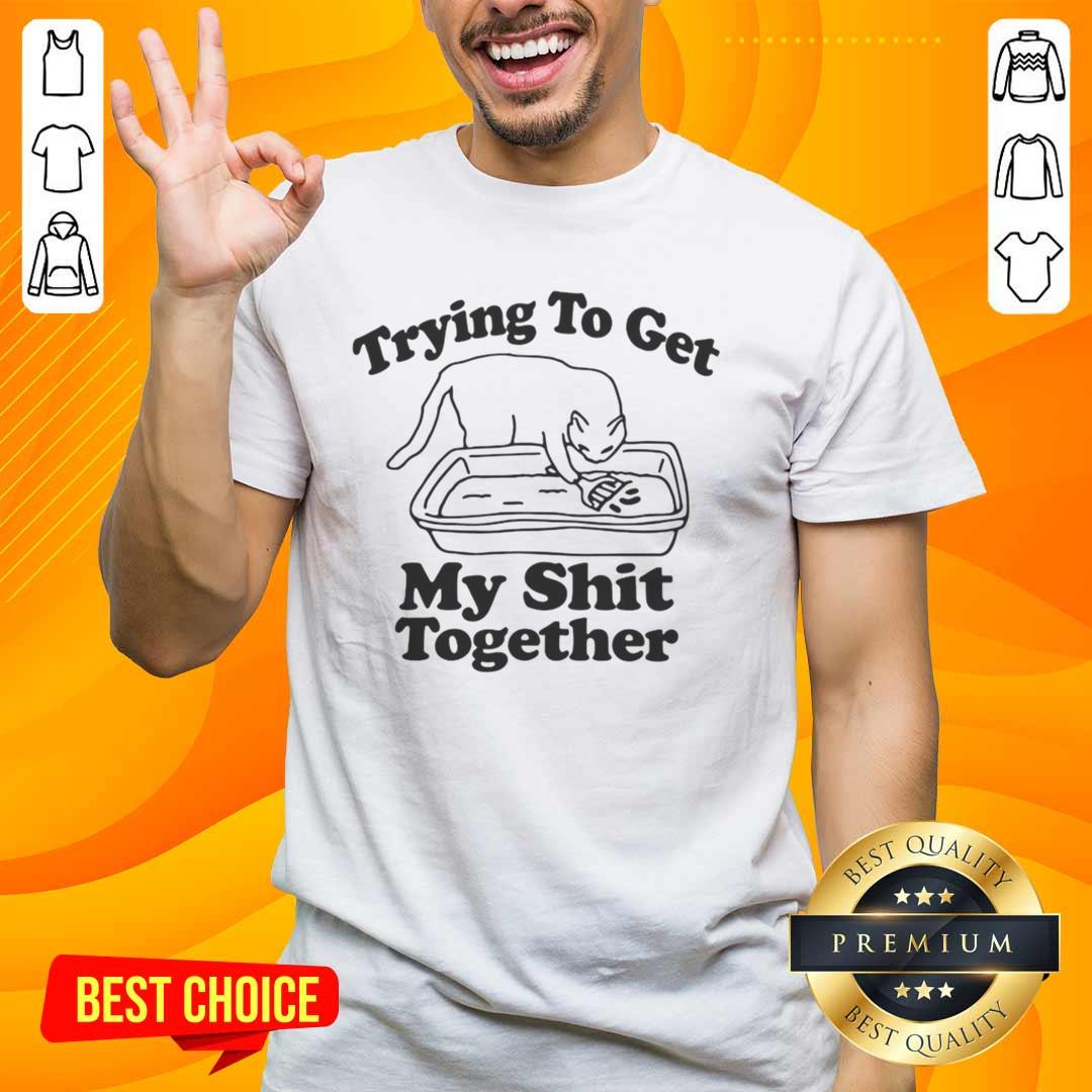 nice-cat-trying-to-get-my-shit-together-t-shirt Nice cat wearing a 'Trying To Get My Shit Together' T-shirt, showcasing a humorous and relatable pet fashion.