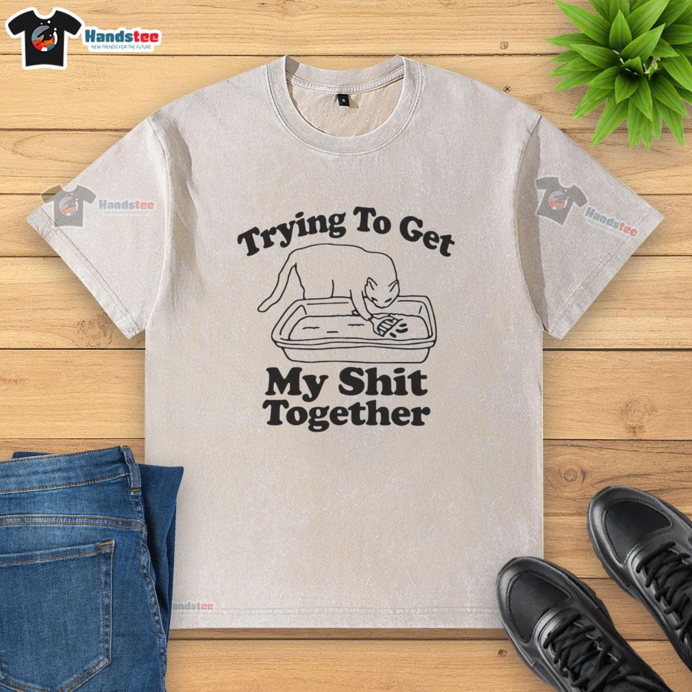 nice-cat-trying-to-get-my-shit-together-washed-t-shirt Alt Text: Cute cat on a washed t-shirt with Trying to Get My Shit Together design, perfect for cat lovers and humor fans.