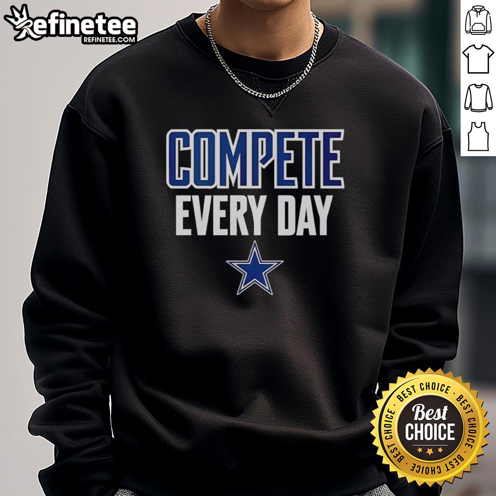 nice-dallas-cowboys-compete-every-day-sweatshirt Nice Dallas Cowboys Compete Every Day sweatshirt with team logo, perfect for fans showing their spirit and style.